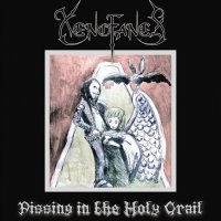 Xenofanes - Pissing In The Holy Grail (2015)