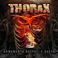 Thorax - Armamento De Piel Y Hueso (2015)