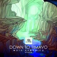 Moto Armonico - Down To Timavo (2014)