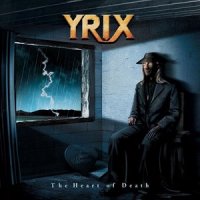 Yrix - Heart Of The Death (2013)