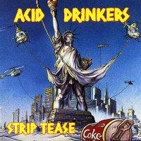 Acid Drinkers - Strip Tease (1992)