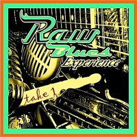 Raw Blues Experience - Take 1 (2012)