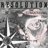 Resolution - Conquering The Light (2016)