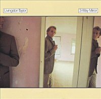 Livingston Taylor - 3-Way Mirror (1978)  Lossless