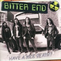 Bitter End - Have A Nice Death! (2011)