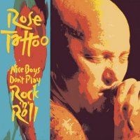 Rose Tattoo - Nice Boys Don\'t Play Rock \'N\' Roll (1993)