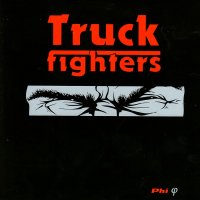 Truckfighters - Phi (2007)