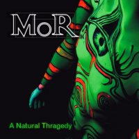 MoR - A Natural Thragedy (2013)