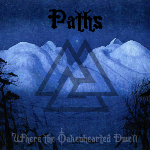 Paths - Where the Oakenhearted Dwell (2014)