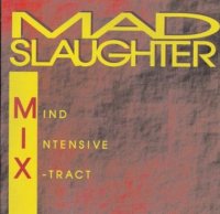 Mad Slaughter - Mind Intensive X-Tract (1994)