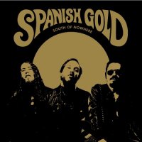 Spanish Gold - South Of Nowhere (2014)