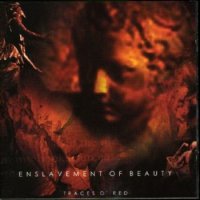 Enslavement Of Beauty - Traces O\'Red (1999)