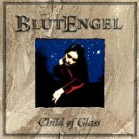 Blutengel - Child Of Glass (1999)