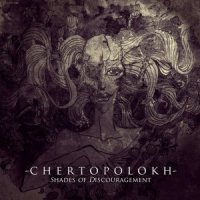 Chertopolokh - Shades Of Discouragement (2012)