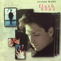 Richard Marx - Flesh and Bone (1997)