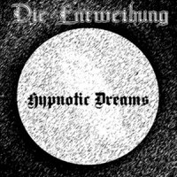 Die Entweihung - Hypnotic Dreams (2008)