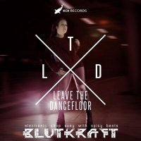 Blutkraft - Leave The Dancefloor (2015)