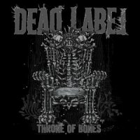 Dead Label - Throne Of Bones (2016)