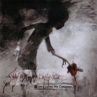 Shadowdances - Misery Loves My Company (2008)