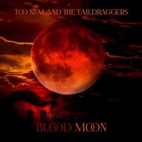 Too Slim And The Taildraggers - Blood Moon (2016)