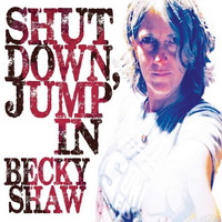 Becky Shaw - Shut Down, Jump In (2016)