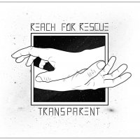 Reach For Rescue - Transparent (2017)