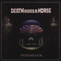 Death Rides A Horse - Pantokrator (2010)