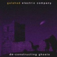 Galahad - De-Constructing Ghosts (1999)