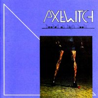 AxeWitch - Hooked On High Heels (Reissue 2005) (1985)