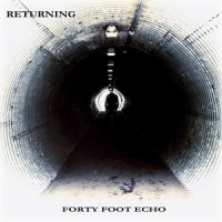 Forty Foot Echo - Returning (2013)