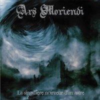 Ars Moriendi - La Singulière Noirceur D\'Un Astre (2014)