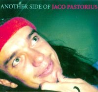 Jaco Pastorius - Another Side Of Jaco Pastorius (2001)  Lossless
