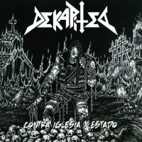 Dekapited - Contra Iglesia Y Estado (Reissued) (2011)