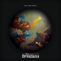 The Orvalians - The Great Filter (2017)