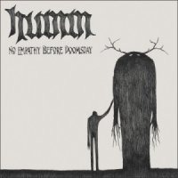 Humm - No Empathy Before Doomsday (2014)