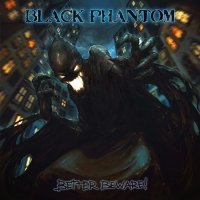 Black Phantom - Better Beware! (2017)