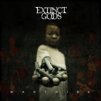 Extinct Gods - Wartribe (2011)