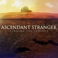 Ascendant Stranger - Finding The Surface (2015)