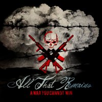 All That Remains - A War You Cannot Win (2012)