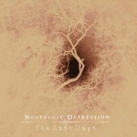 Nostalgie Depression - The Last Days (2015)