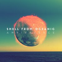 Shell From Oceanic - Ambivalence (2014)