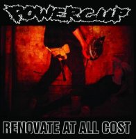 Powercup - Renovate At All Cost (2010)
