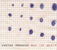 Justus Kohncke - Was Ist Musik (2002)