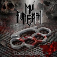 My Funeral - Thrash Destruction (2013)