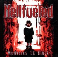 Hellfueled - Memories In Black (2007)