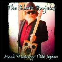 Mark \'Mississippi Slide\' Jeghers - The Bluez Projekt (2016)