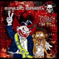 Repulsão Explícita - Pobre (2011)