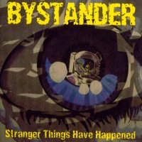 Bystander - Stranger Things Has Happened (1995)