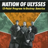 The Nation Of Ulysses - 13-point program to destroy America [Dischord rec., DIS057CD] (1991)