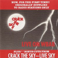 Crack The Sky - Live On WBAB (1988)